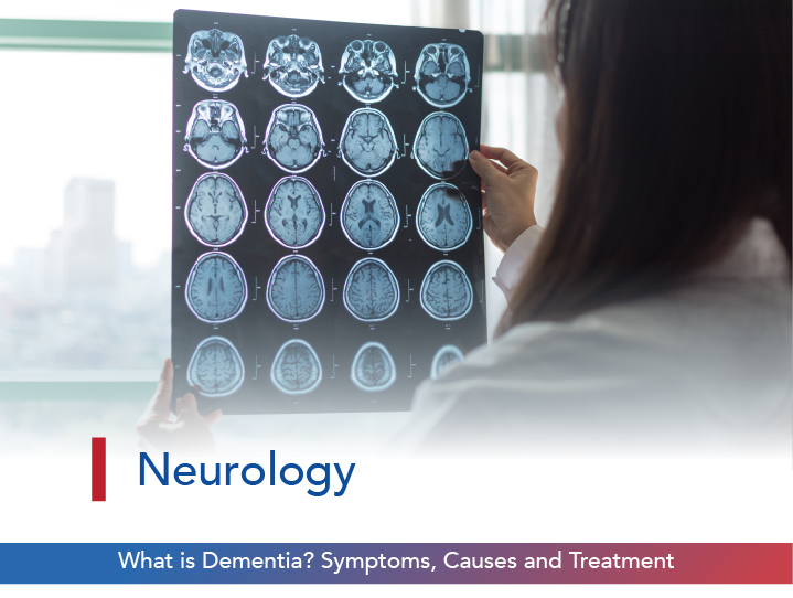 What is Dementia? Symptoms, Causes, and Treatment