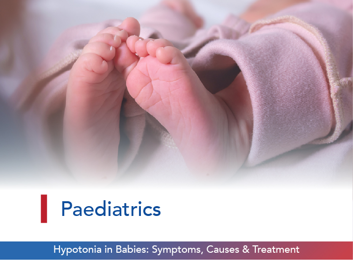 Hypotonia in Babies: Symptoms, Causes & Treatment