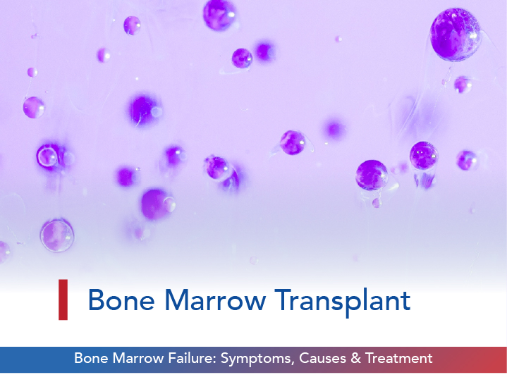Bone Marrow Failure: Symptoms, Causes, and Treatment