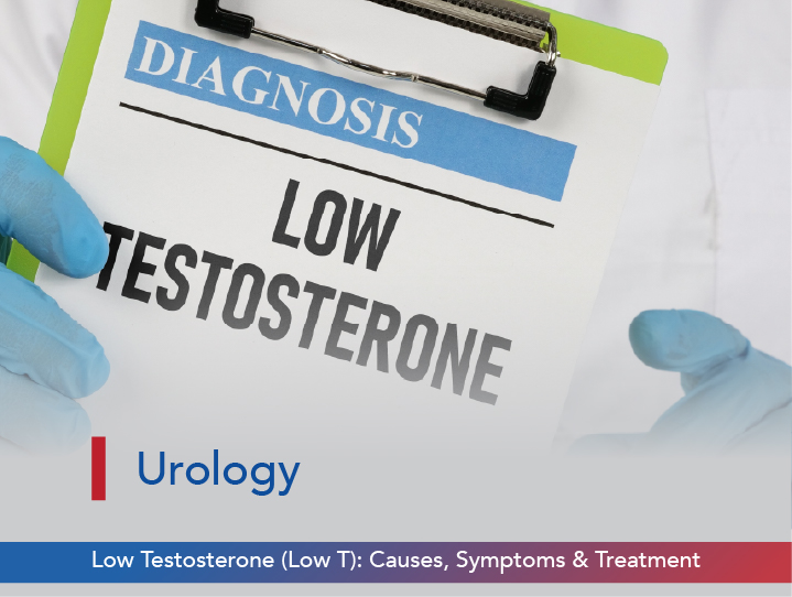 Low Testosterone (Low T): Causes, Symptoms, and Treatment