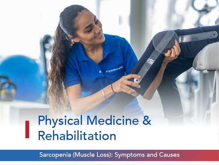 Sarcopenia (Muscle Loss): Symptoms and Causes