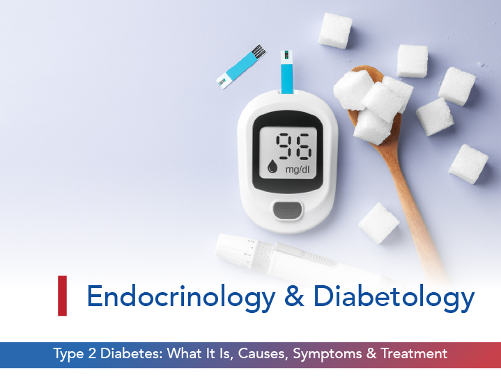 Type 2 Diabetes: What It Is, Causes, Symptoms & Treatment