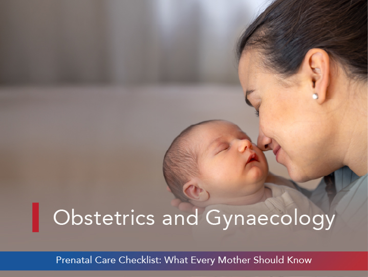 Prenatal Care Checklist: What Every Mother Should Know