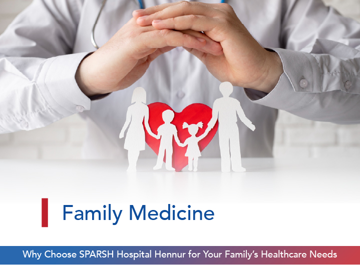 Why Choose SPARSH Hospital Hennur for Your Family’s Healthcare Needs?