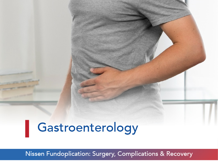 Nissen Fundoplication: Surgery, Complications & Recovery