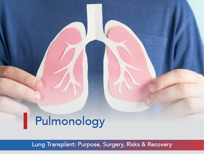 Lung Transplant: Purpose, Surgery, Risks & Recovery