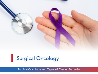 Surgical Oncology and Types of Cancer Surgeries