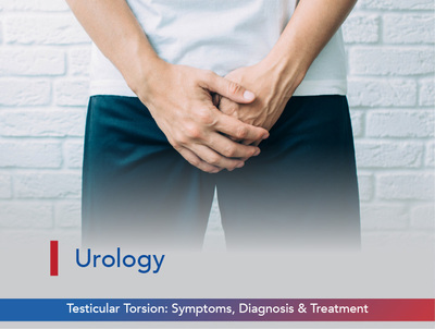 Testicular Torsion: Symptoms, Diagnosis & Treatment