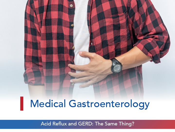 Acid Reflux and GERD: The Same Thing?