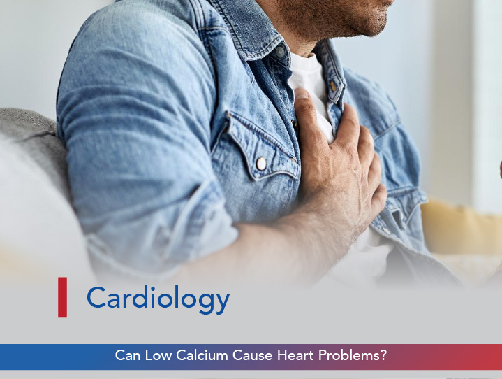 Can Low Calcium Cause Heart Problems?