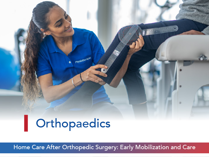Home Care After Orthopedic Surgery: Early Mobilization and Care
