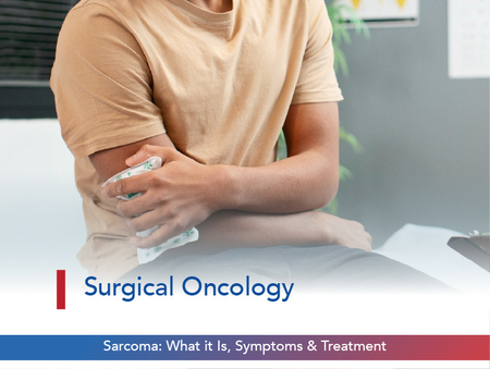Sarcoma: What it Is, Symptoms & Treatment