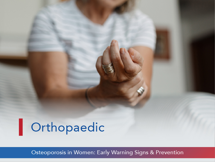Osteoporosis in Women: Early Warning Signs and Prevention